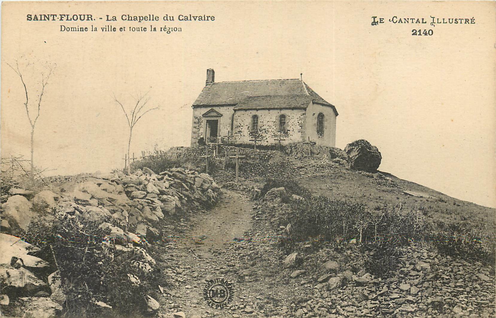 CPA Saint Flour la chapelle du Calvaire domine la ville et toute la region