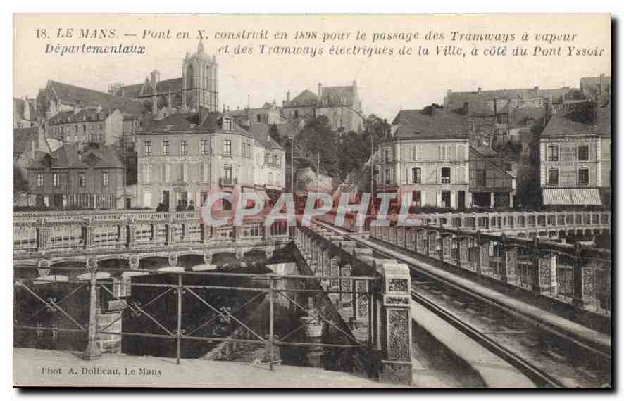 CPA Le Mans Pont en X construite en 1898 pour le passage des Tramways a vapeur 