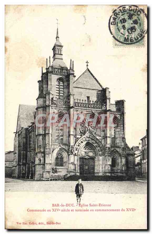 CPA Bar le Duc Eglise Saint Etienne Commencee au XIV siecle et terminee au commencement du XVII 