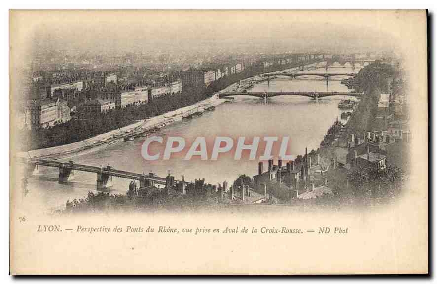 CPA Lyon Perspective des Ponts du Rhone vue prise en Aval de la Croix Rousse