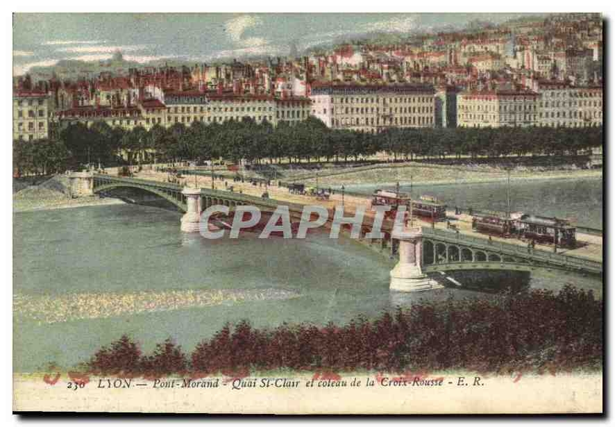 CPA Lyon Pont Morand Quai St Clair et coteau de la Croix Rousse E R