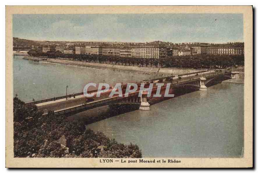CPA Lyon Le Pont Morand et le Rhone