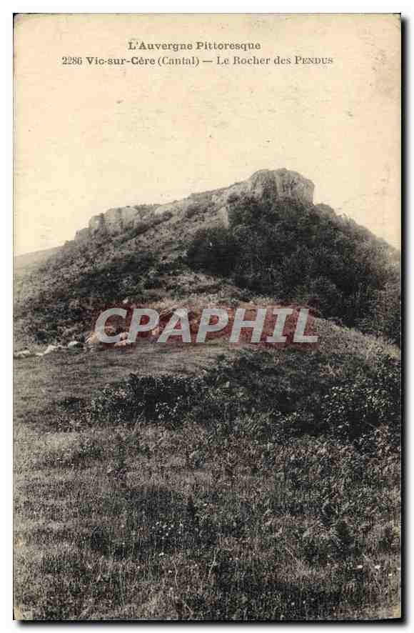 CPA L'AUvergne Pittoresque Vic sur Cere Cantal le Rocher des Pendus