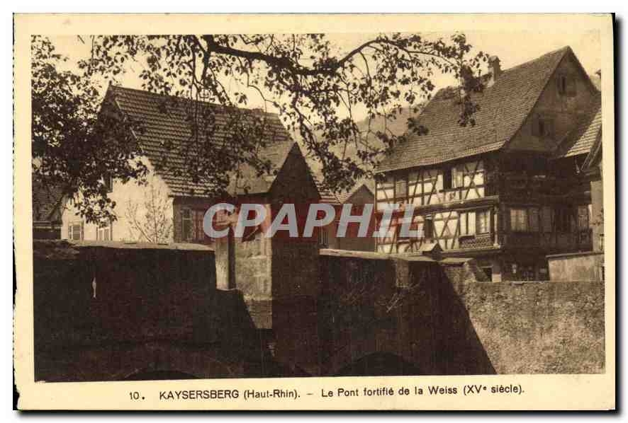 CPA Kaysersberg Haut Rhin Le Pont fortifie de la Weiss