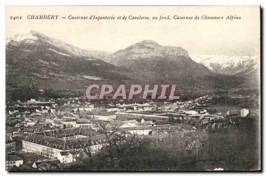 CPA Chambery Casernes d'Infanterie et de Cavalerie au fond Casernes de Chasseurs Alpins