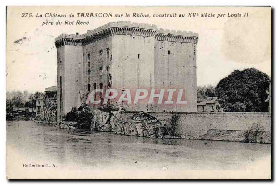 CPA Le Chateau de Tarascon sur le Rhone construit au XV siecle par Louis II pere du Roi Rene