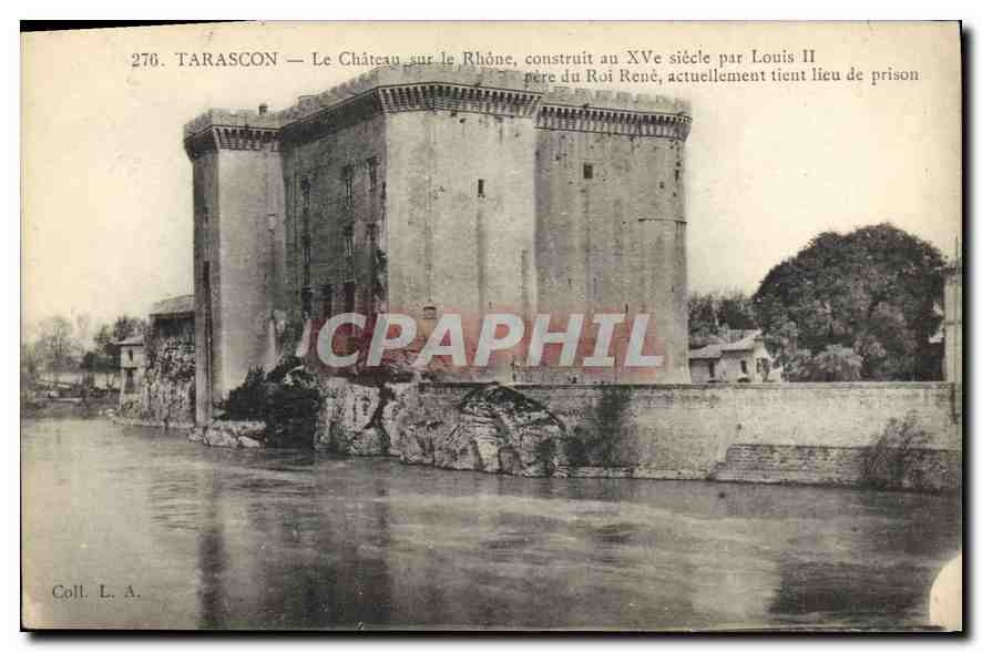 CPA Tarascon Le Chateau sur le Rhone construite au XV siecle par Louis II
