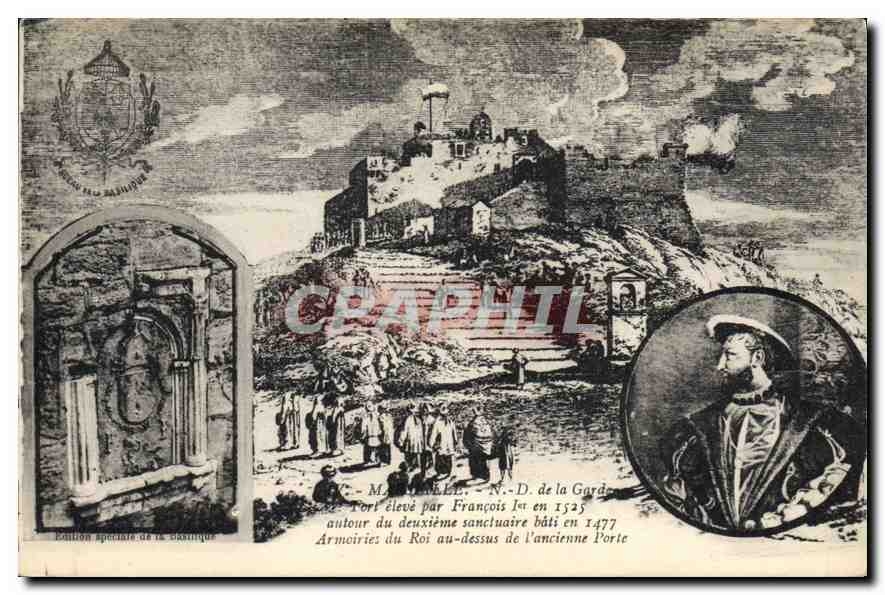 CPA Marseille N d de la Garde Fort eleve par Francois Ier en 1525 autour du deuxieme sanctuaire bati