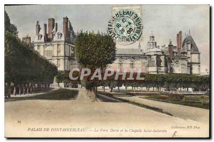 CPA Palais de Fontainebleau La Porte Doree et la Chapelle Saint Saturnin 