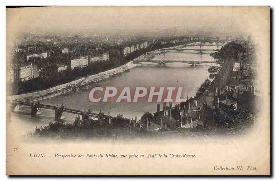 CPA Lyon Perspective des Ponts du Rhone vue prise en Aval de la Croix rousse