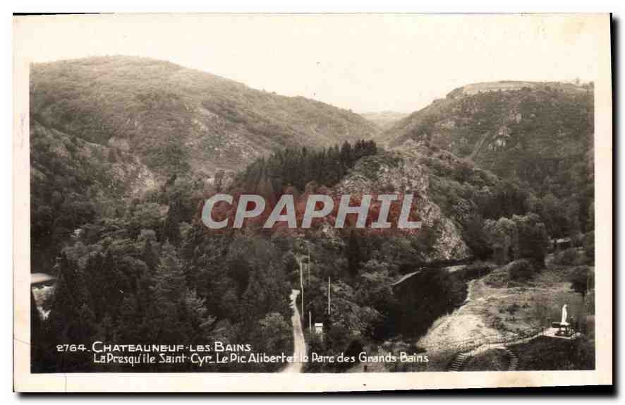 CPA Chateauneuf les Bains La Presquile Saint Cyr Le Pic Alibert et le Parc des Grands Bains