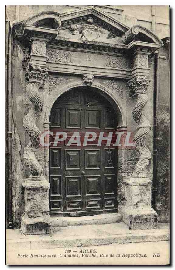 CPA Arles Porte Renaissance Colonnes Porche Rue de la Republique 