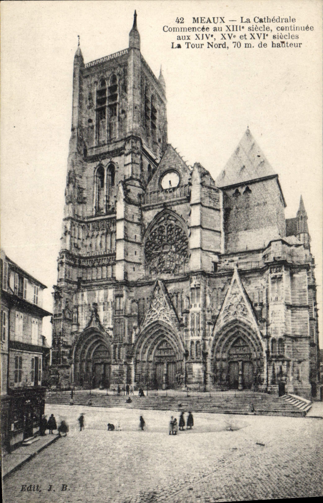 CPA Meaux La Cathedrale Commencee au XIIIe siecle centunuee aux XIVe XVe et XVIe s la Tour Nord 70 m