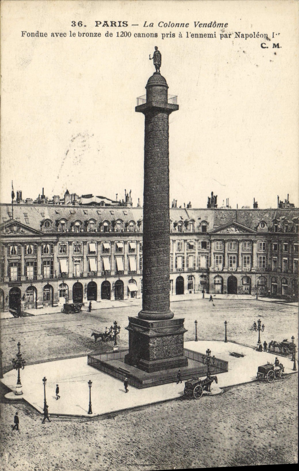 CPA Paris La Colonne Vendome Fondue avec le bronze de 1200 canons pris a l'ennemi par Napoleon I 