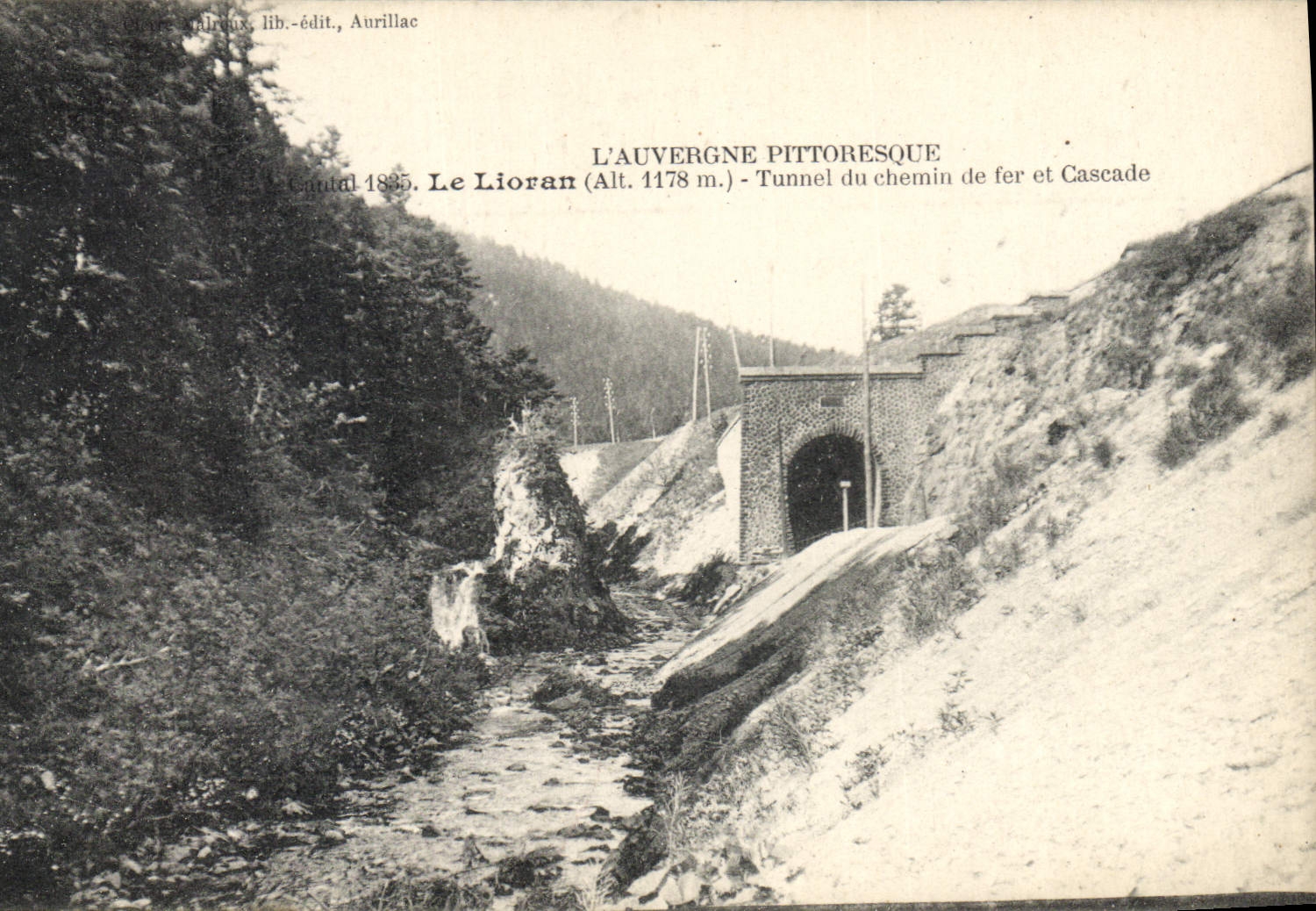 CPA L'Auvergne Pittoresque Cantal Le Lioran Tunnel du chemin de fer et Cascade 