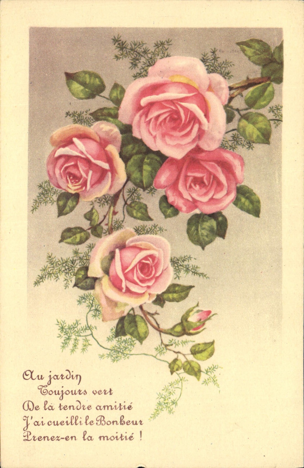 CPA Au Jardin Toujours vert de la tendre amitie j'ai cueilli le Bonheur Prenez en la Moitie Fleurs