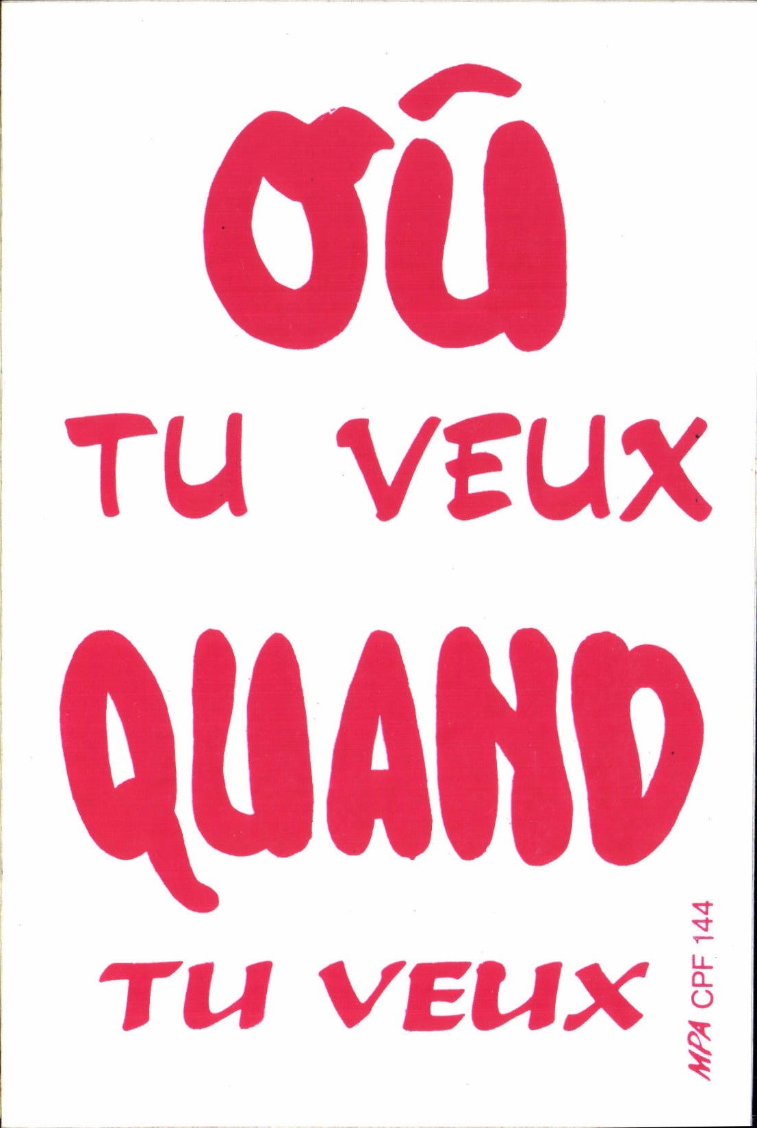 CPM Ou tu veux quand tu veux
