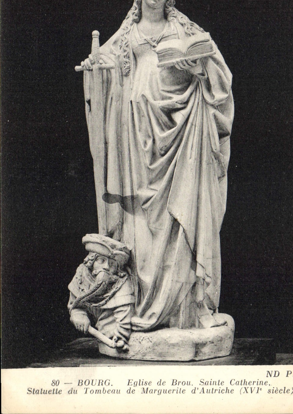CPA Bourg Eglise de Brou Sainte Catherine Statuette du Tombeau de Marguerite d'Autriche XVI siecle