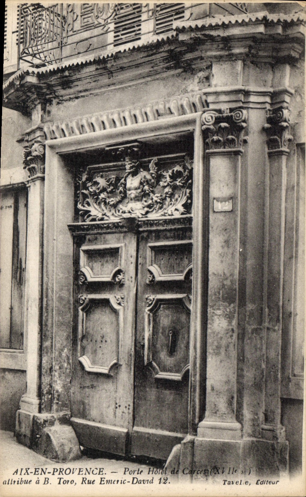 CPA Aix en Provence Porte Hotel de Carces XVII S attribue a B Toro rue Emeric David 12 