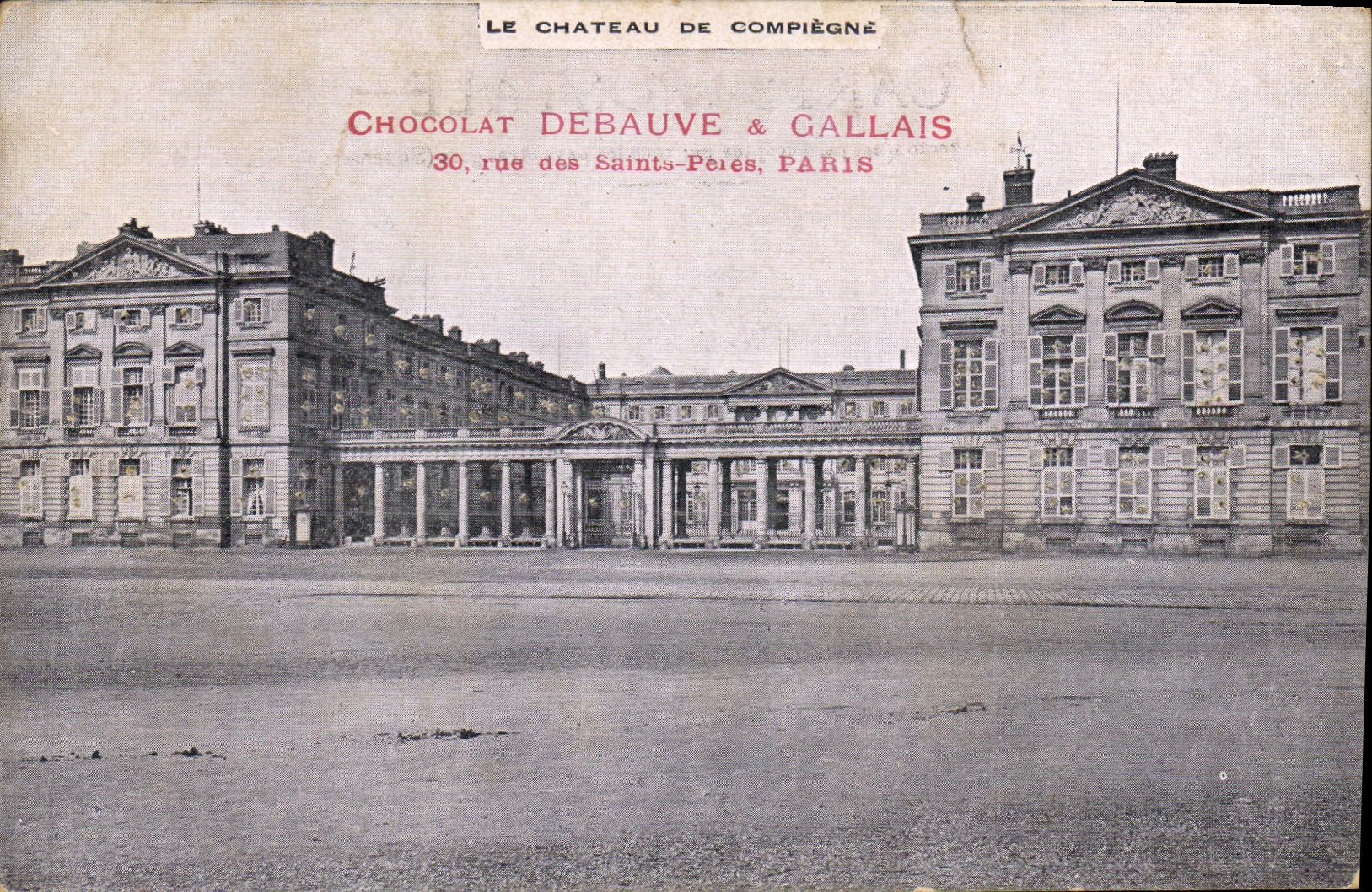 CPA Le Chateau de Compiegne Chocolat Debauve et Callais rue des Saints Peres Paris 