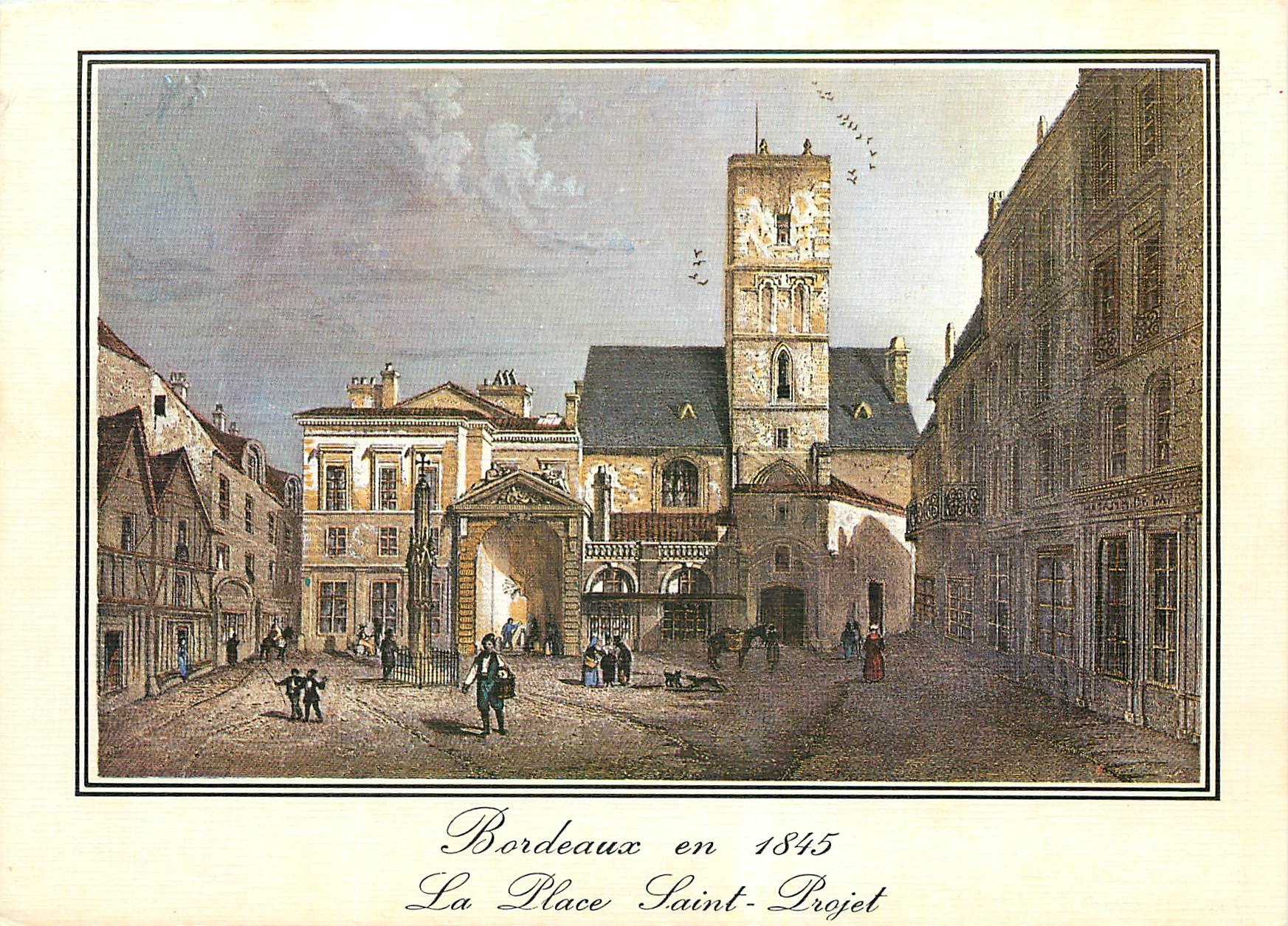 CPM Bordeaux en 1845 la Place Saint Projet