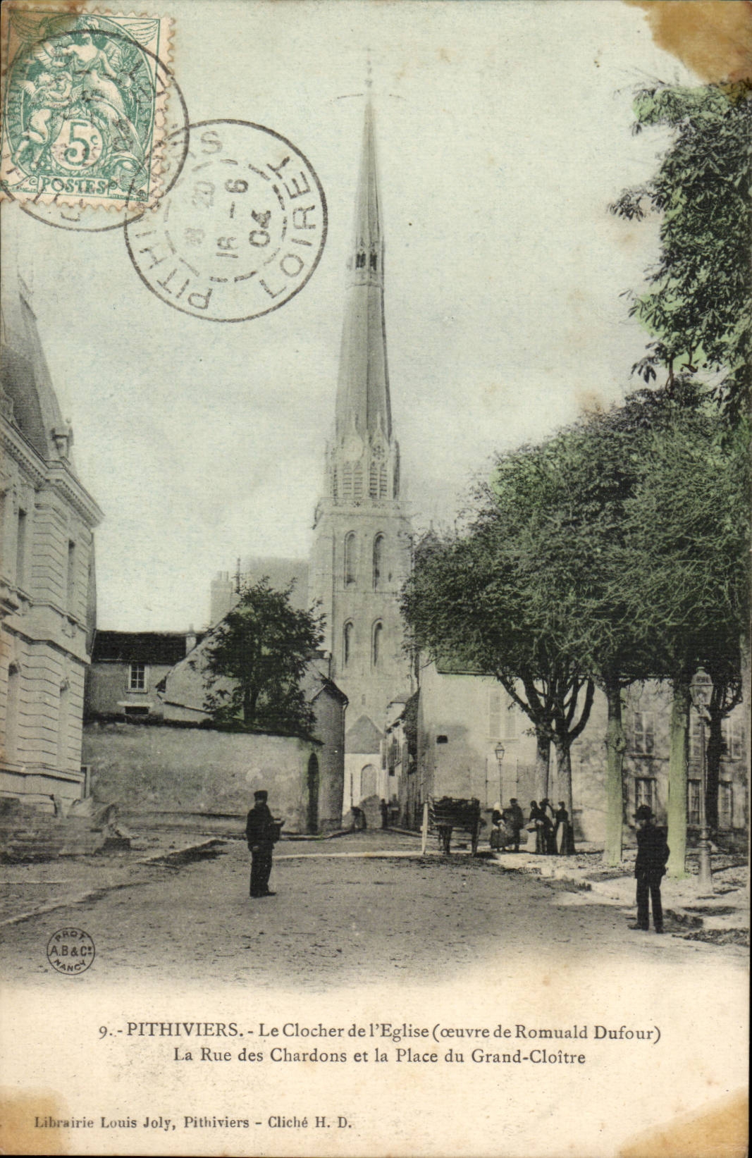 Pithiviers CPA the bell-tower of the church (work of Romuald Dufour) the street of the Thistles and the place of the large cloister