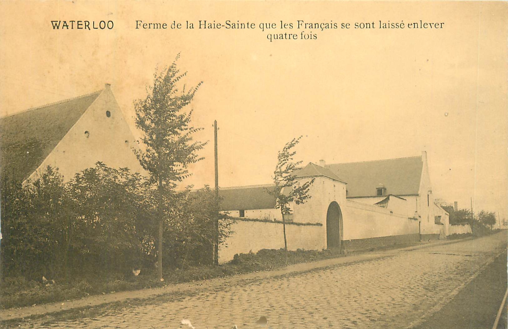 CPA Wateloo Ferme de la Haie Sainte que les Francaise se sont laisse enlever quatre fois