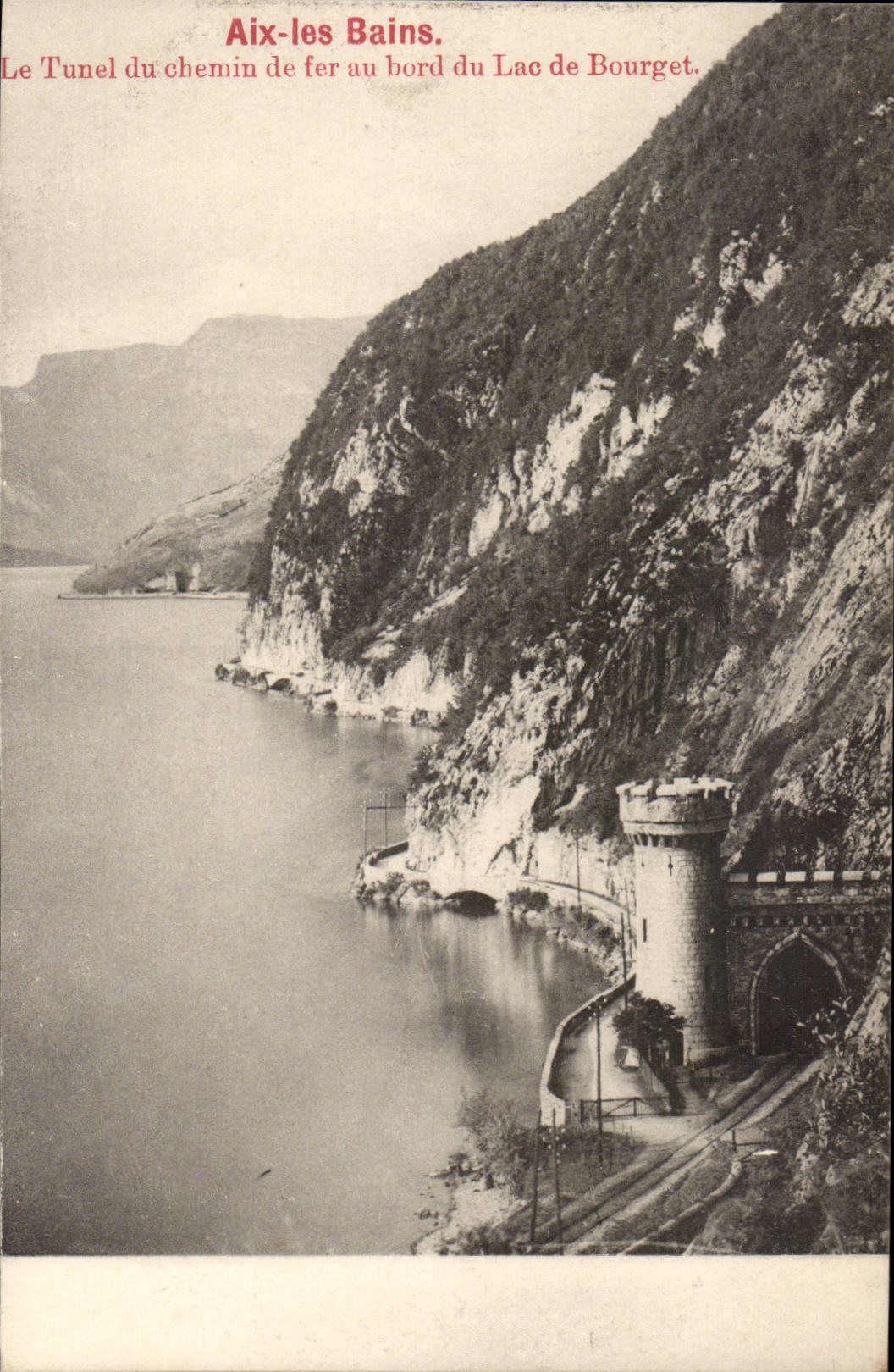 Aix les Bains CPA the tunnel of the railroad at the edge of the lake of Le Bourget