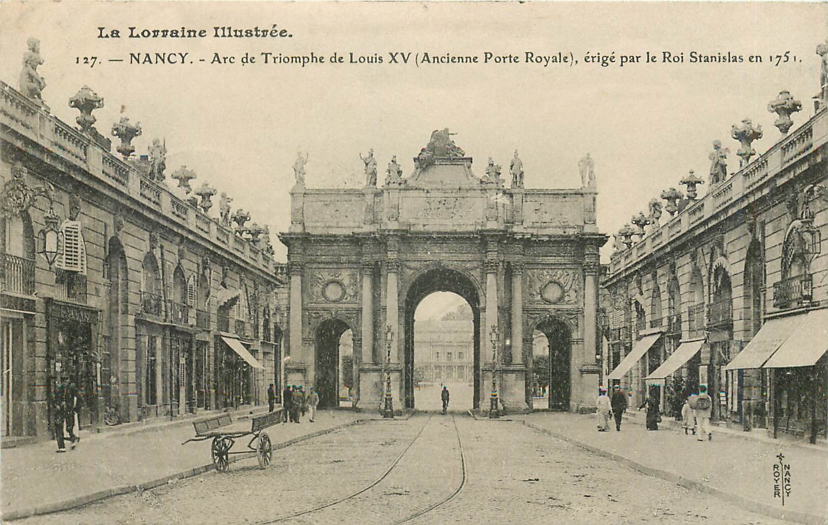 CPA Nancy Arc de Triomphe de LouisXV Ancienne porte Royale erige par le Roi Stanslas en 1751