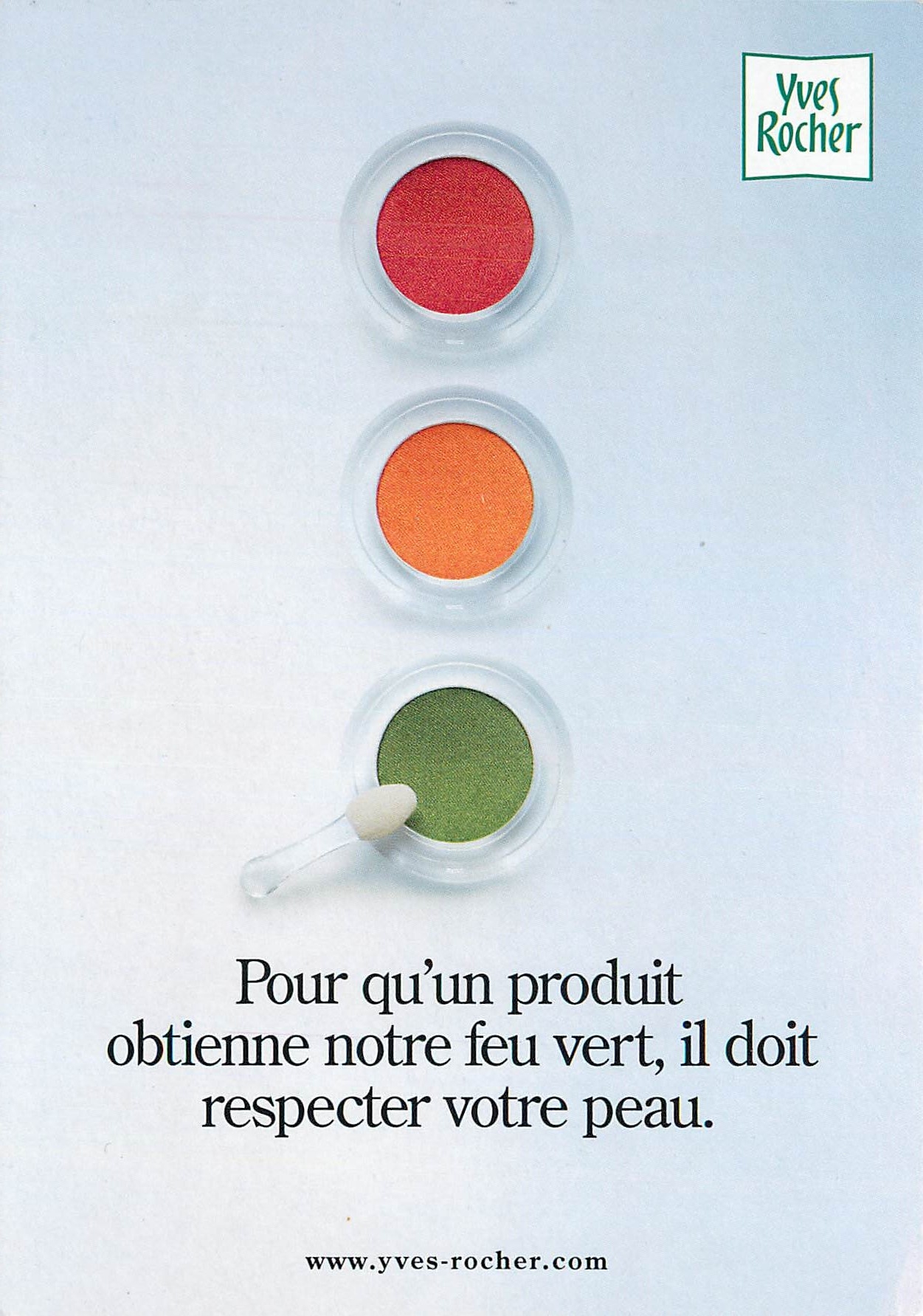 CPM Pour qu'un produit obtienne notre feu vert il doir respecter votre peau Yves Rocher