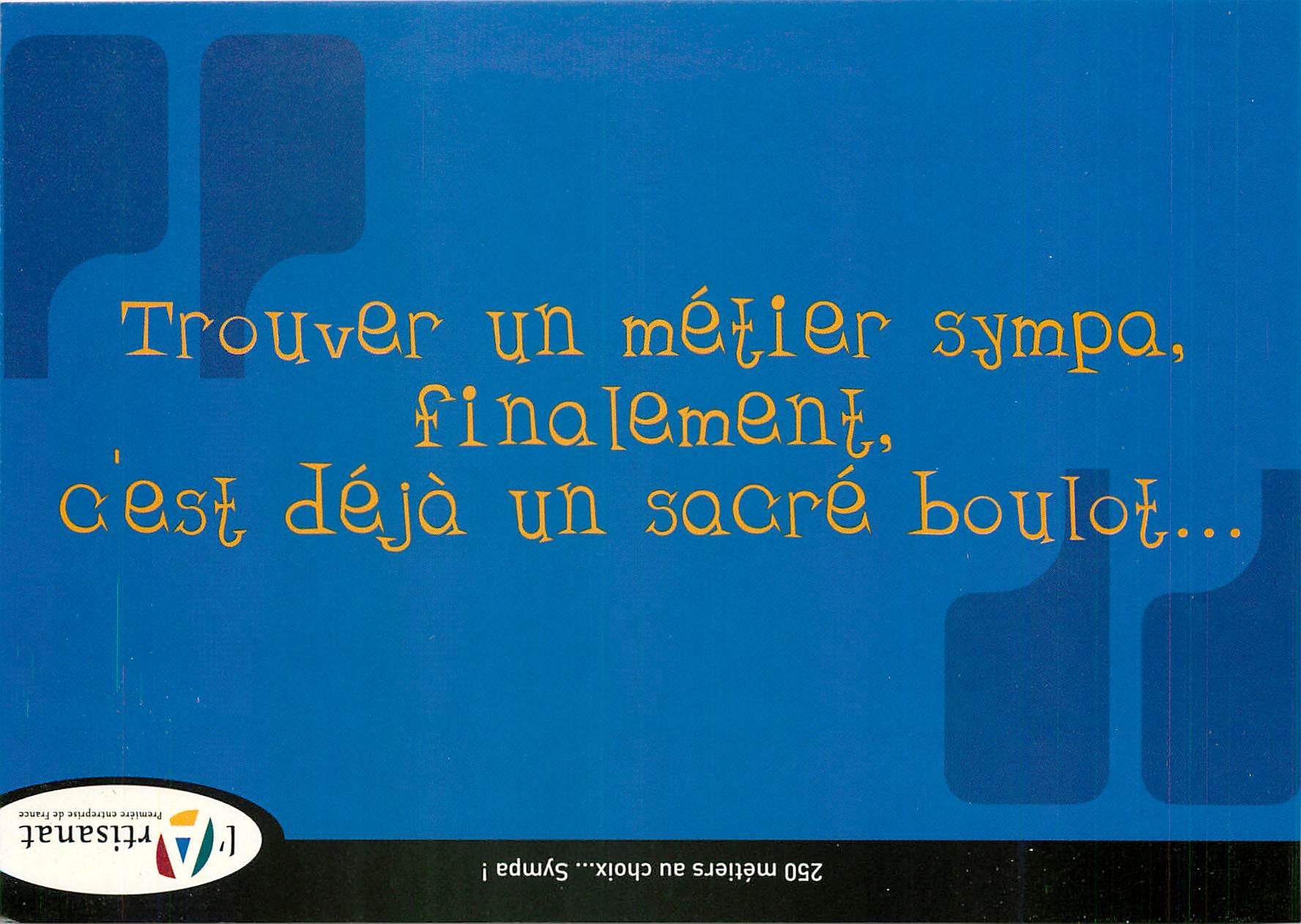 CPA Trouver une metier sympa Finalement c'est deja cacre boulot Artisanat