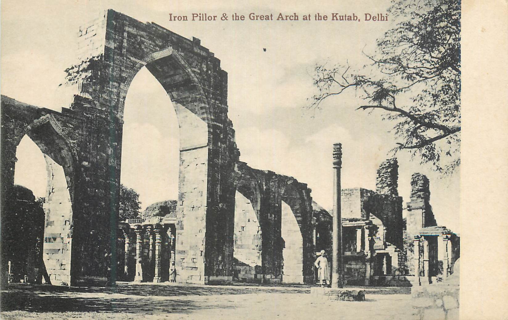 CPM Delhi iron pillor the great arrch at the kutab