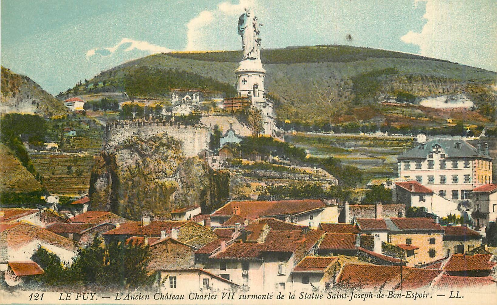 CPA Le Puy L'Ancien Chateau Charles VII Surmonte de la Statue Saint Joseph de Bon Espoir