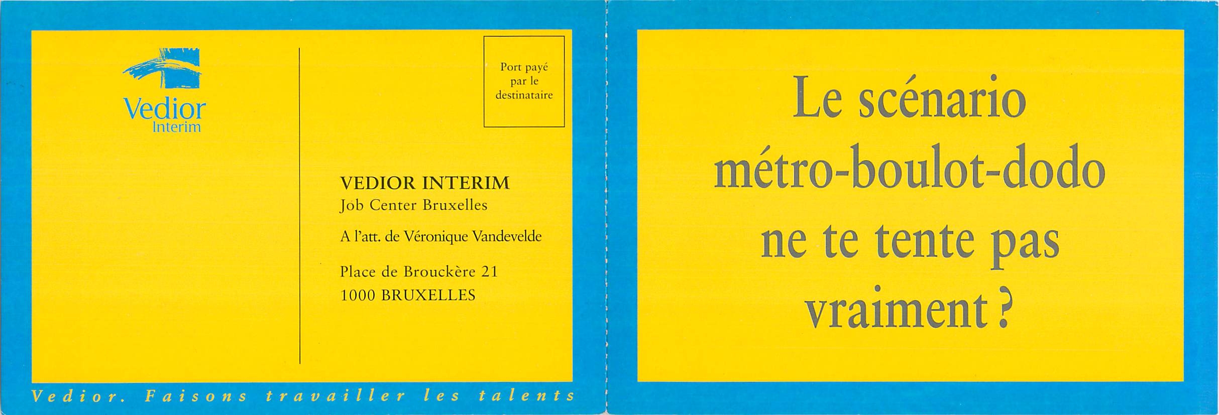 CPM Vedior Interim Job Center Bruxelles Le scenario metro boulot dodo be te tente pas vraiment