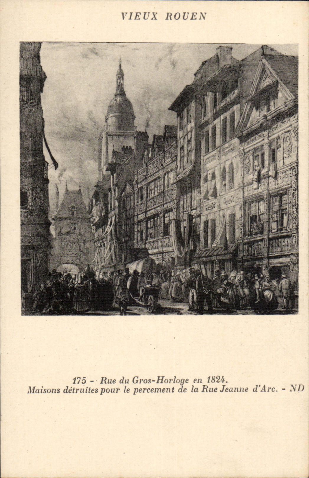 Rouen - Street of the Gros Horloge in 1824 House destroyed for the boring of the street Jeanne of arc - CPA