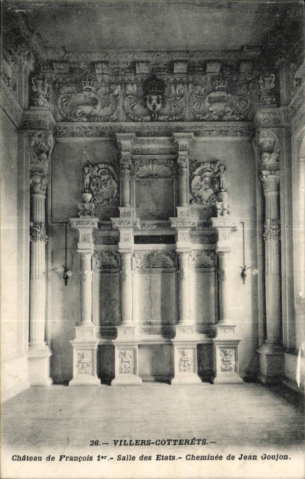 Villers Cotterets - Castle of François 1 Room of the States - Chimney of Jean Pin - CPA -