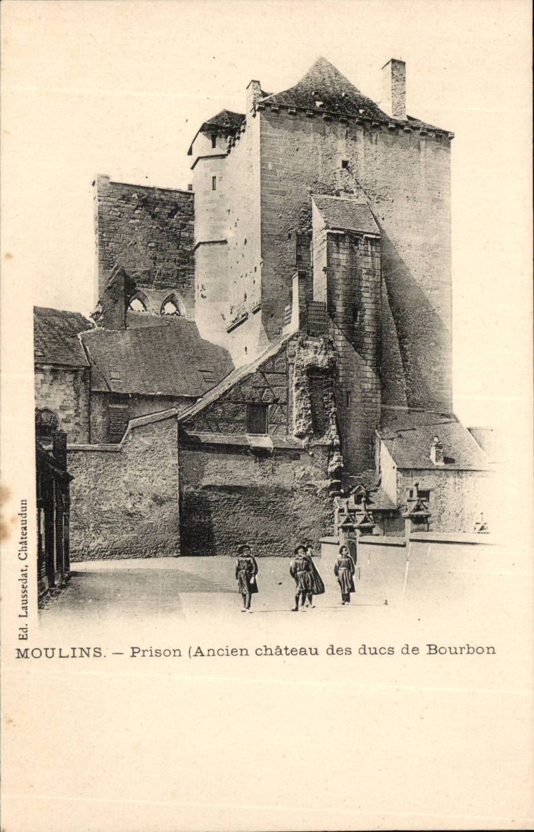 Moulins CPA Prison (old castle of the Dukes of Bourbon)