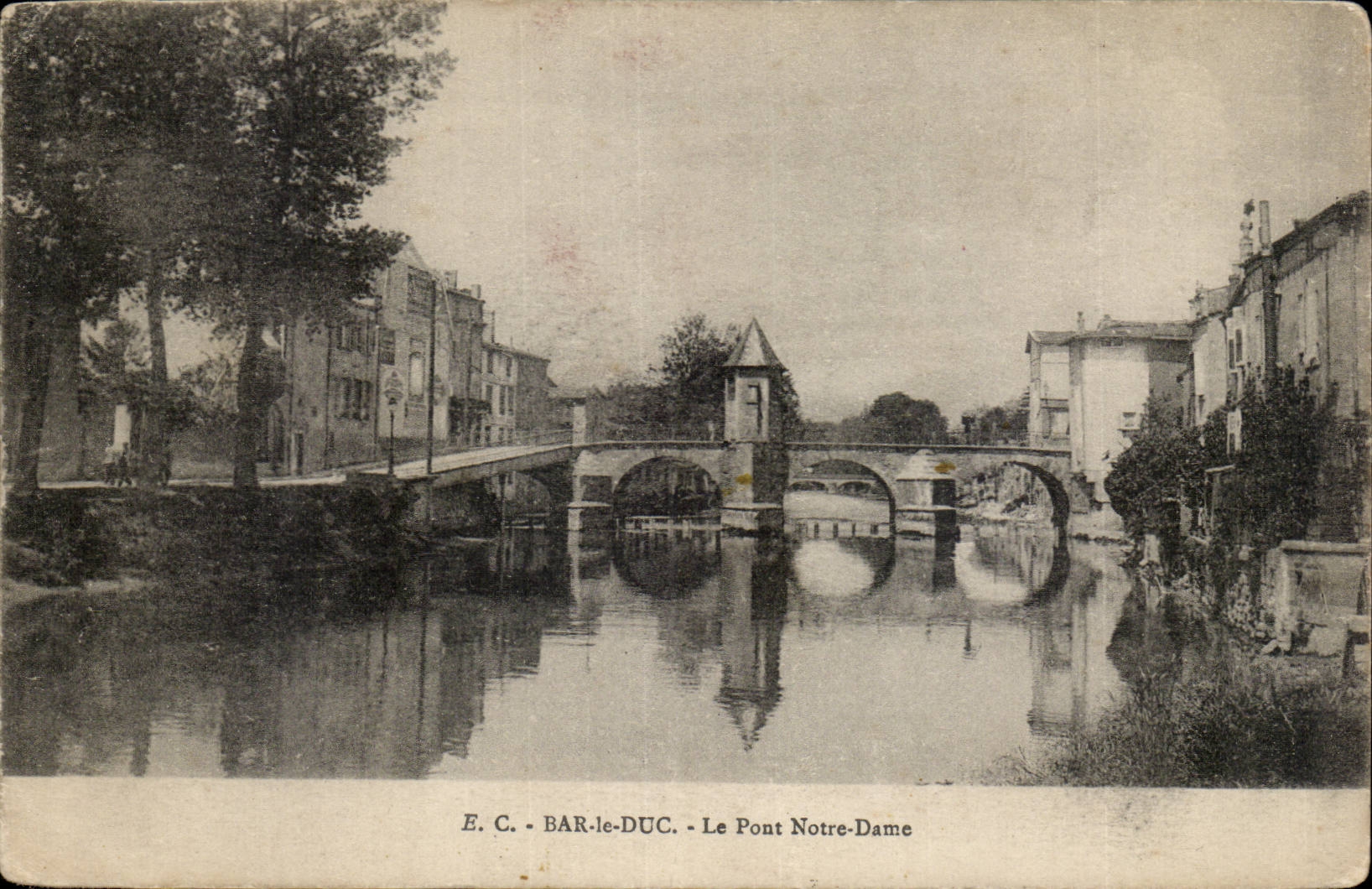 Bar le Duc - Le Pont Notre Dame - CPA