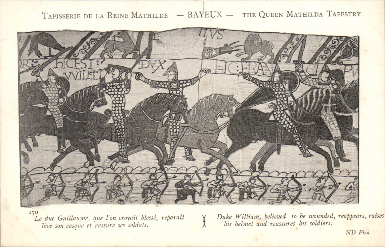 CPA Tapisserie der Konigin Mathilde Bayeux der Herzog Guillaume dem man Wunden glaubte