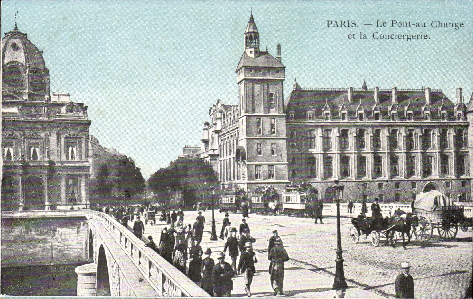 Paris CPA Le pont au change et la conciergerie