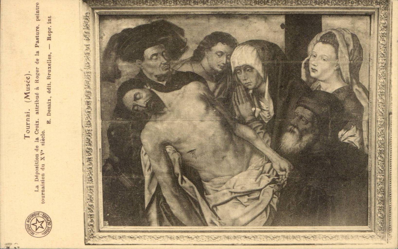 CPA Belgique Tournai Musee La deposition de la croix attribue a Roger de la Pasture peintre tournaisien