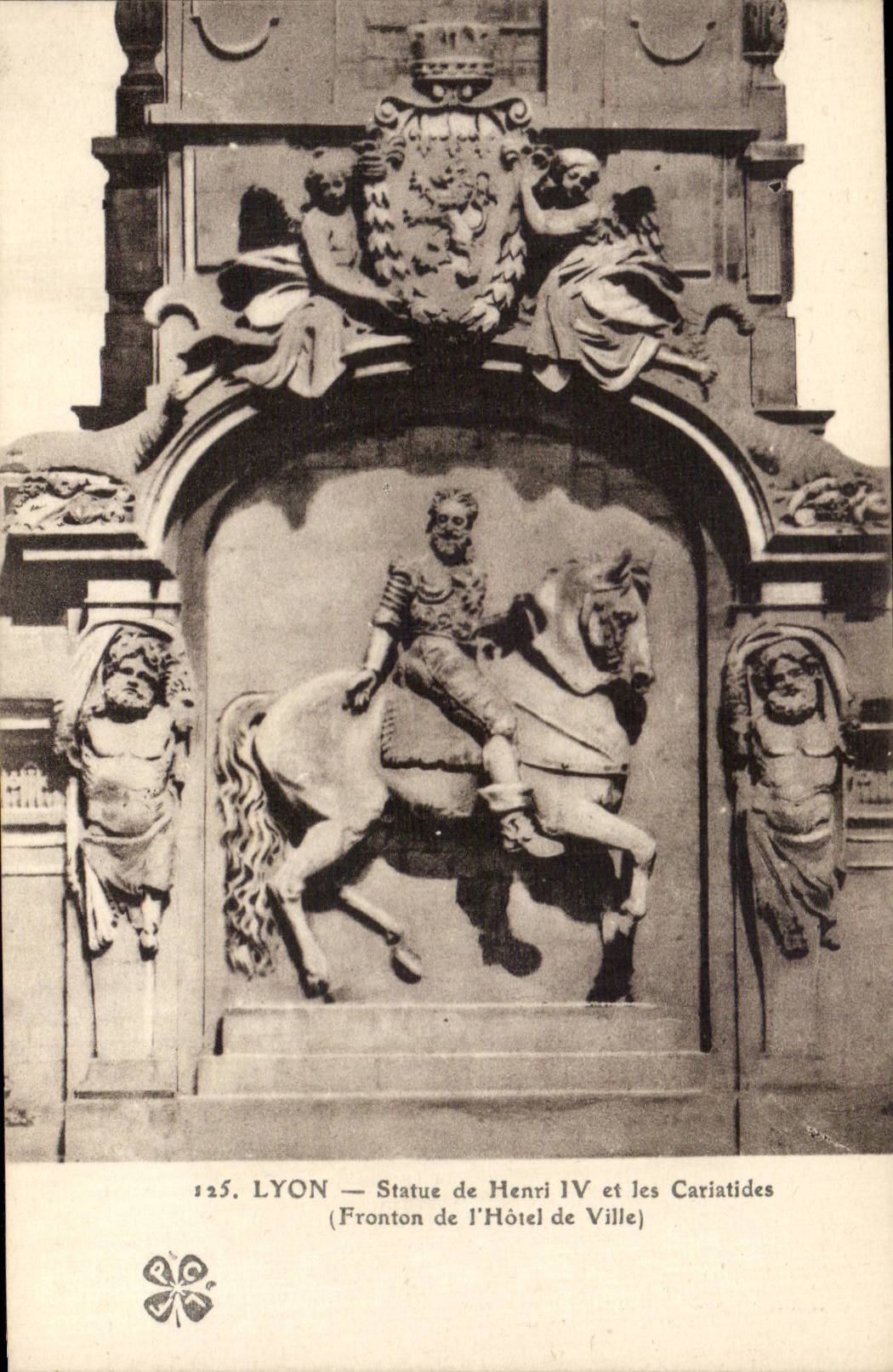 Lyon CPA Statue of Henri IV and the Caryatids Pediment of the town hall