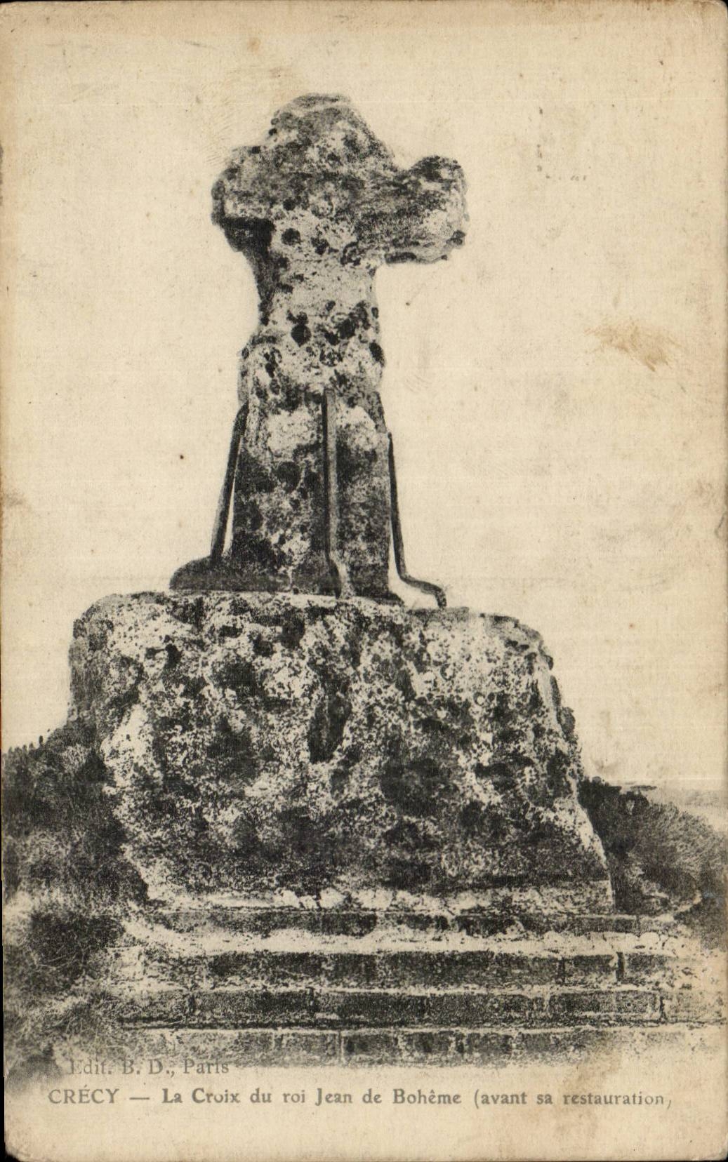 CPA Crecy the cross of king Jean de Boheme (before its restoration)