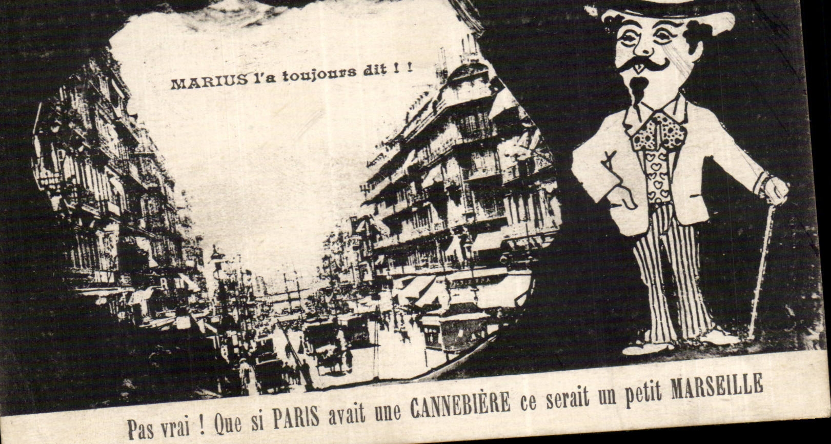 CPA Fantaisie Humour Marius l'a toujours dit ! Pas vrai Que si paris avait une cannebiere ce serait un peit Marseille
