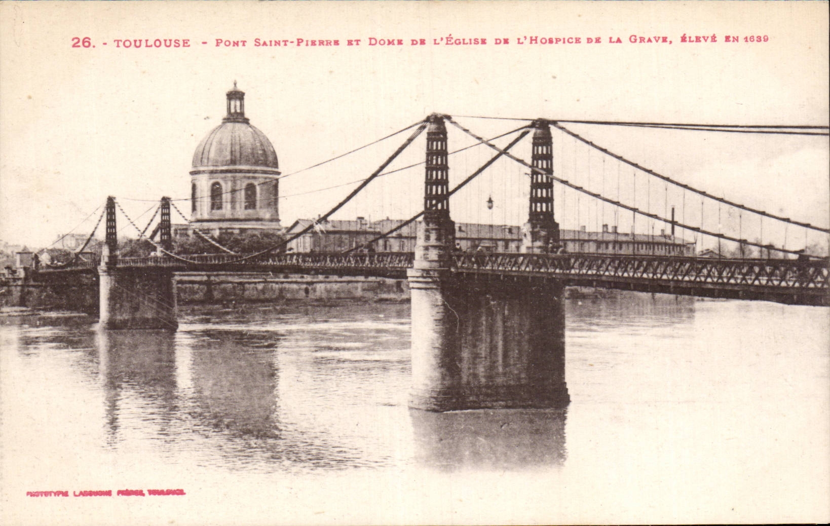 Toulouse - Pont Saint Pierre et dome de l'eglise de l'hospice de la Grave eleve en 1639 - CPA 
