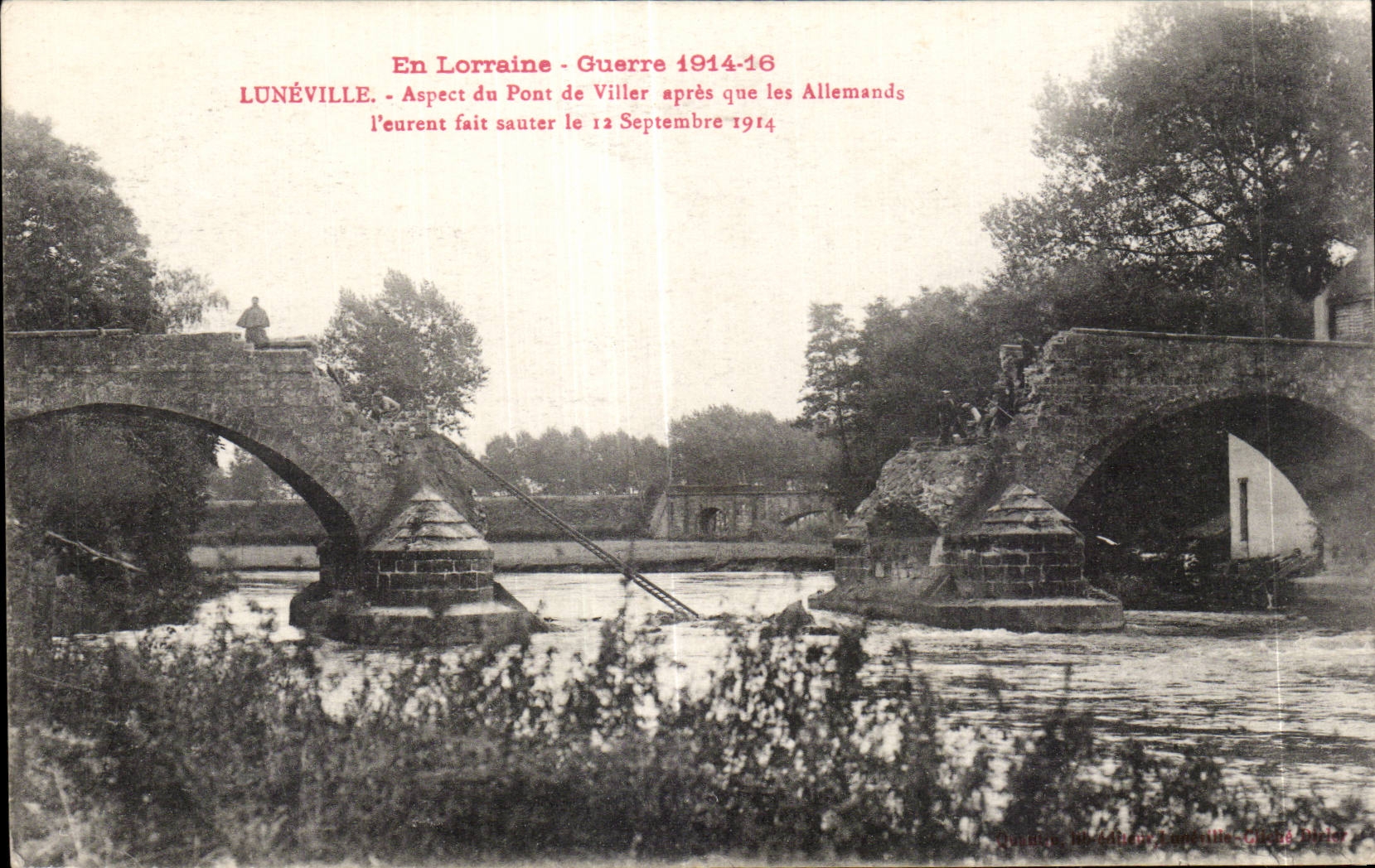 CPA Militaria the Great War 1914 Luneville Aspect of the bridge of Viller after German had made jump