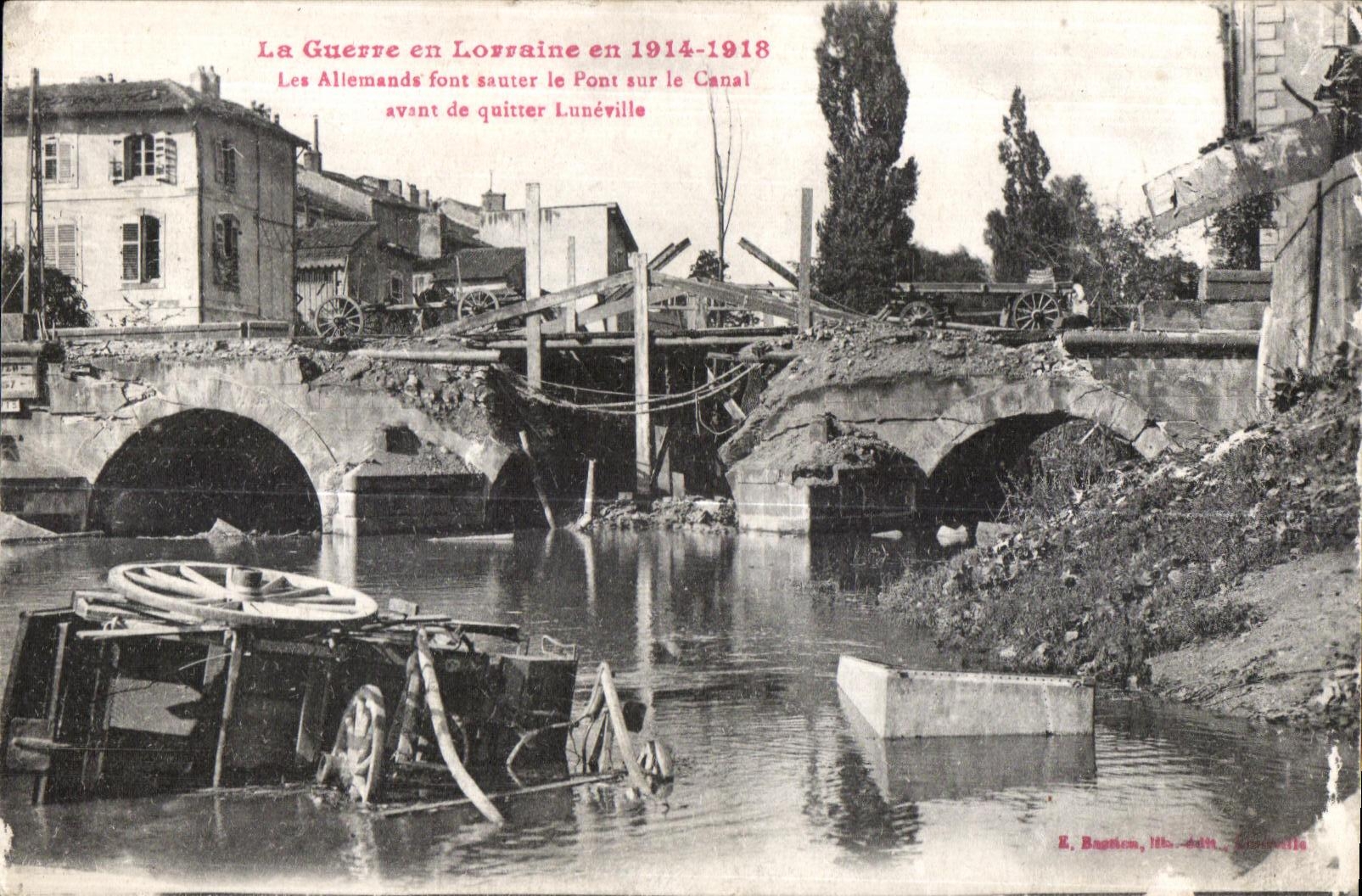 CPA Militaria the War in Lorraine in 1914-1915 Luneville the Germans blow up the Bridge on the Canal