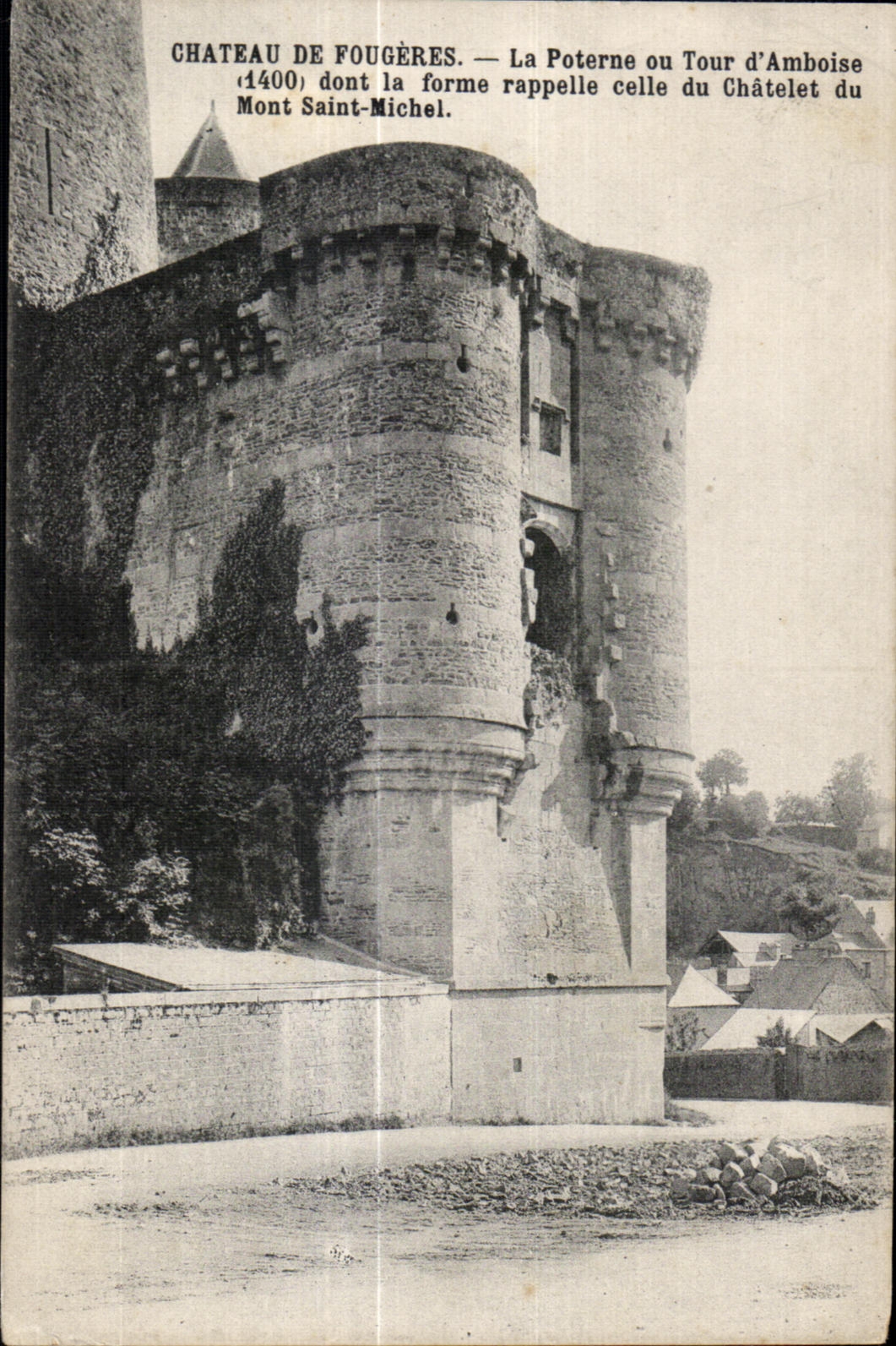 CPA Chateau de Fourgeres La Poterne ou Tour d Amboise dont la forme rappelle celle du Chatelet du Mont Saint mechel