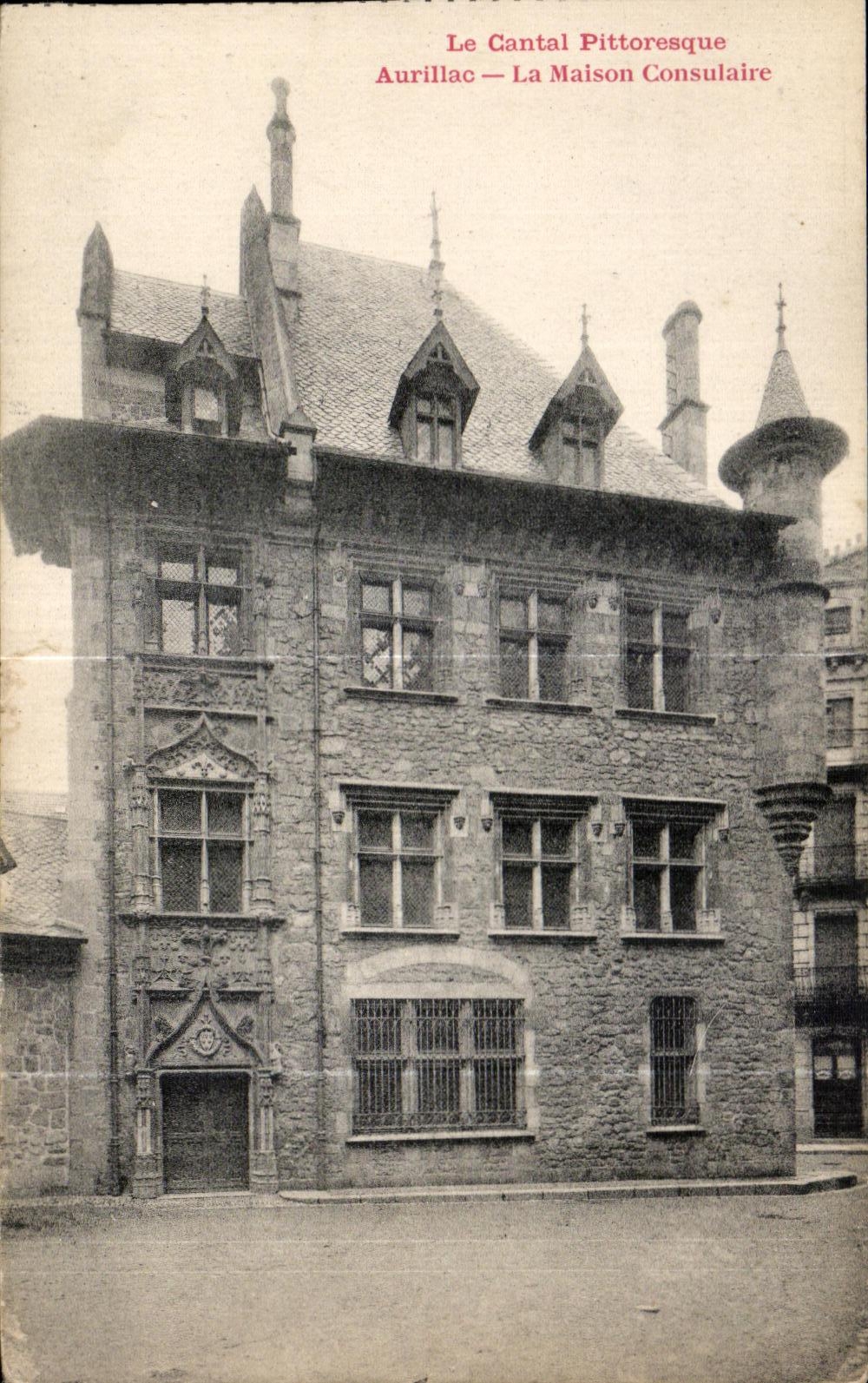 CPA the Picturesque Cantal Aurillac the Consular House