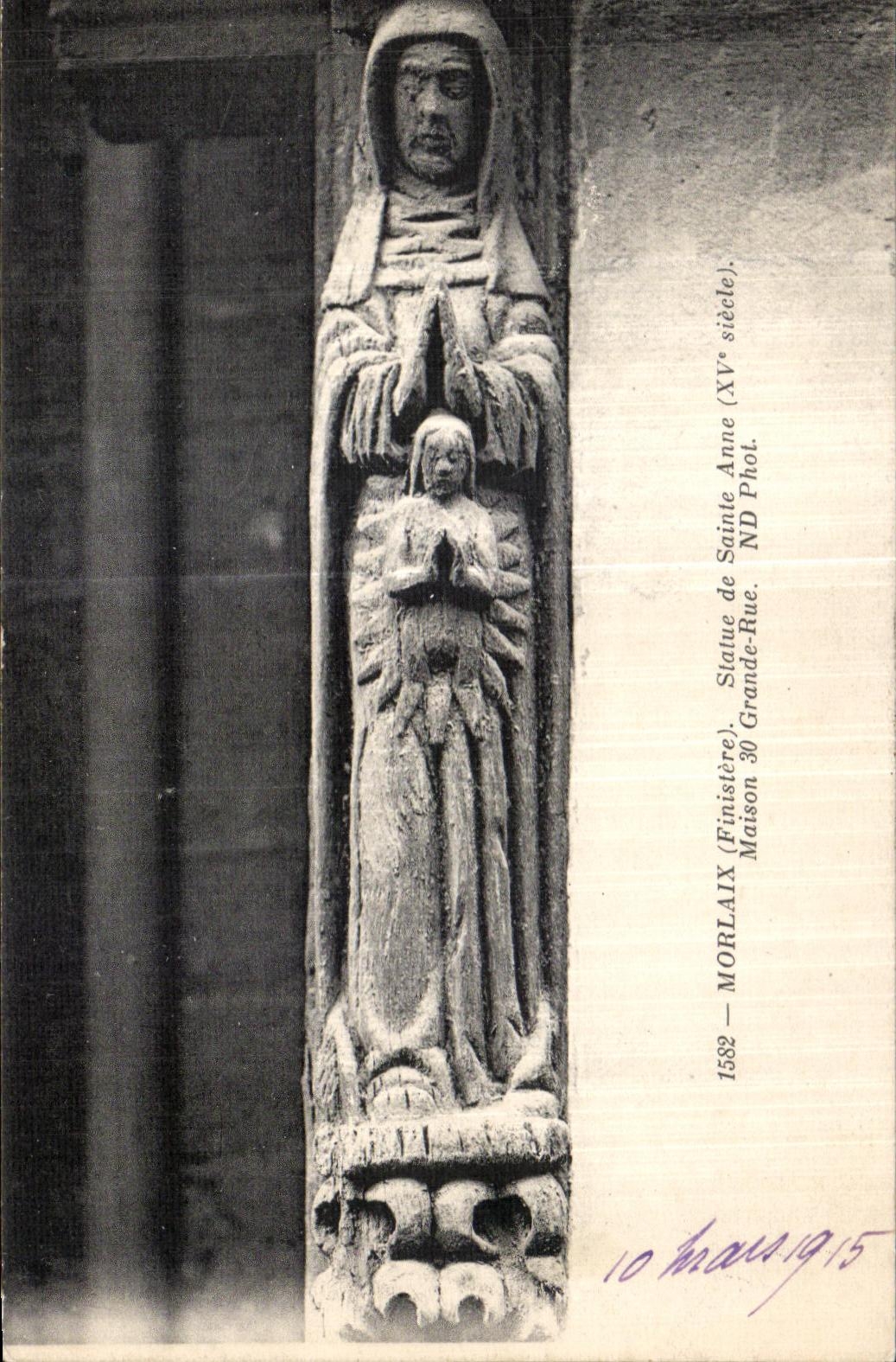 CPA Morlaix (Finistere) Statue de Sainte Anne (XV siecle) Maison Grande Rue